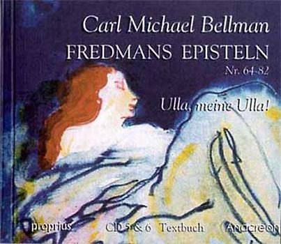 Fredmans Episteln, in schwedischer Sprache gesungen / 64-82: Ulla, meine Ulla!