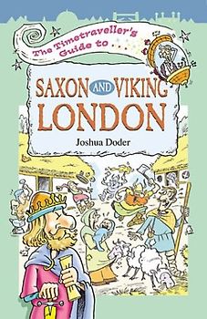 The Timetravellers Guide to Saxon London
