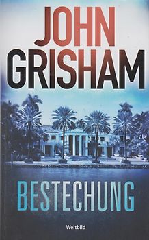 Bestechung - John Grisham [Taschenbuch, Weltbild]