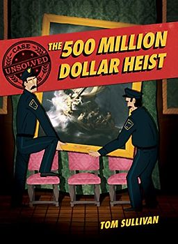 Unsolved Case Files: The 500 Million Dollar Heist