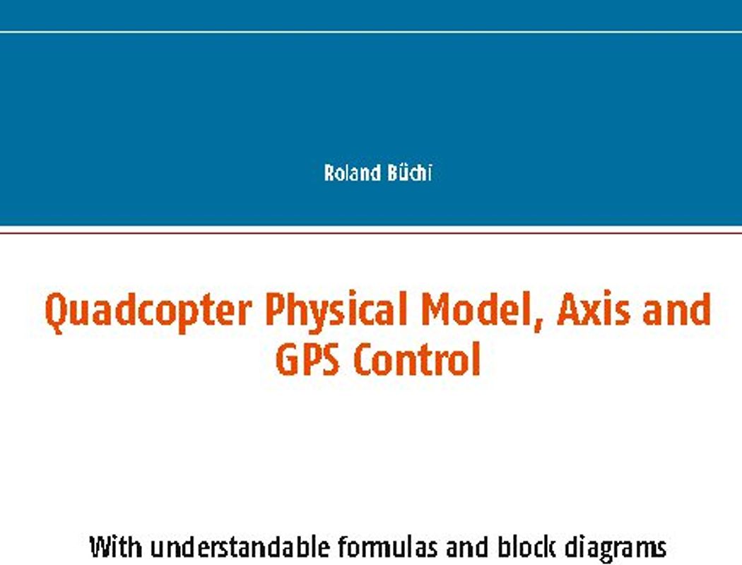 Quadcopter Physical Model, Axis and GPS Control