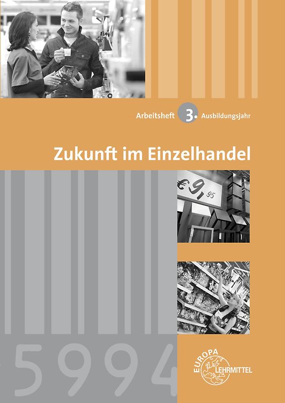 Zukunft im Einzelhandel 3. Ausbildungsjahr. Arbeitsheft