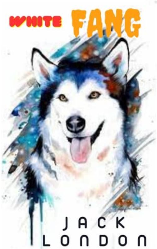 White Fang: Classic Action & Adventure