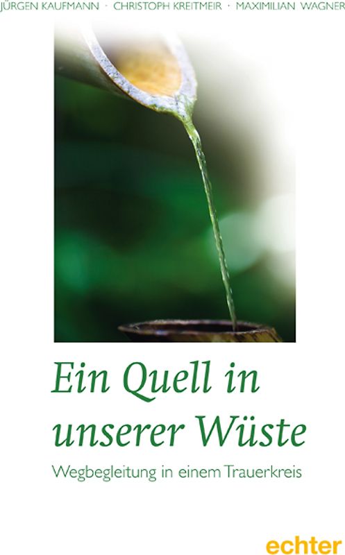 Ein Quell in unserer Wüste