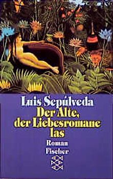 Der Alte, der Liebesromane las. Roman