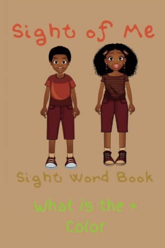Sight of Me: Sight Word Book: What is the + Color (Sight of Me: Sight Word “Numbers, Colors, Shapes” Book)