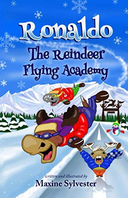 Ronaldo: The Reindeer Flying Academy: An Illustrated Early Readers Chapter Book for Kids 7-9 (Ronaldo's Flying Adventures)