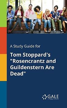 A Study Guide for Tom Stoppard's "Rosencrantz and Guildenstern Are Dead"