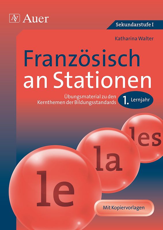 Französisch an Stationen. Übungsmaterial zu den Kernthemen der Bildungsstandards (5. bis 10. Klasse)