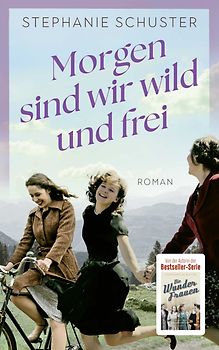 Morgen sind wir wild und frei