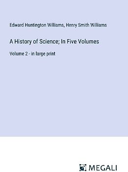 A History of Science; In Five Volumes