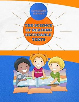 The Science of Reading Decodable Readers: Consonant Blends Book 2