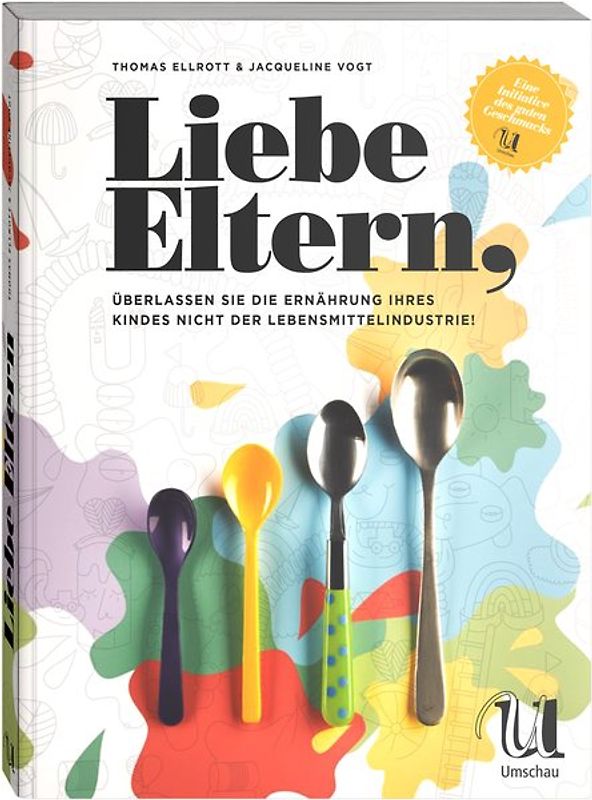 Liebe Eltern, überlassen Sie die Ernährung Ihres Kindes nicht der Lebensmittelindustrie!