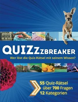 QUIZzzbreaker - Wer löst die Quiz Rätsel mit seinem Allgemeinwissen?: 55 Quiz Rätsel mit über 700 Fragen in 12 Kategorien zum Test der Allgemeinbildung