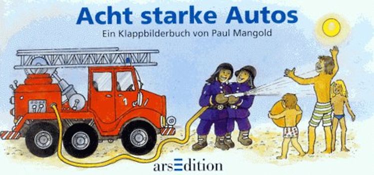 Acht starke Autos. Ein Klappbilderbuch