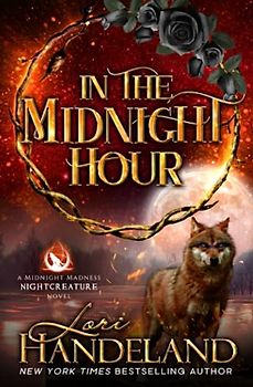 In the Midnight Hour: A Paranormal Women's Fiction Novel (A Midnight Madness Nightcreature Novel, Band 3)