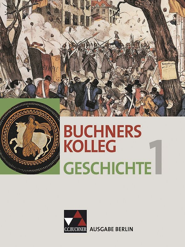Buchners Kolleg Geschichte – Ausgabe Berlin / Buchners Kolleg Geschichte Berlin 1