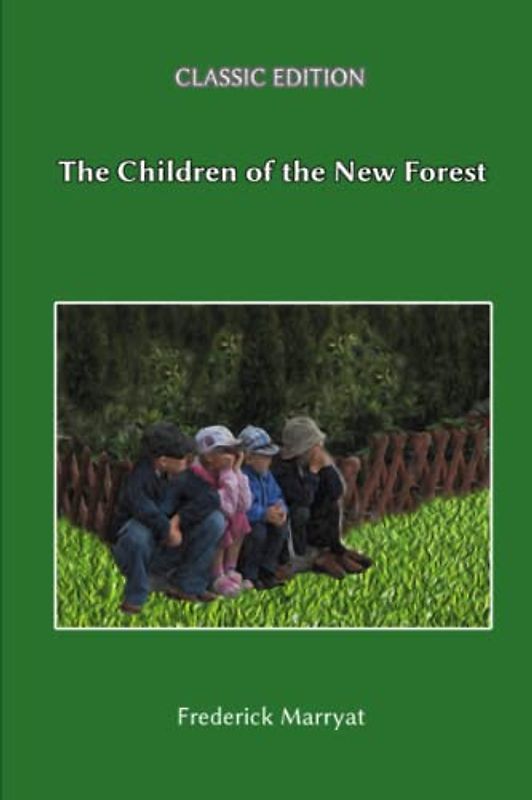 THE CHILDREN OF THE NEW FOREST: with original illustrations