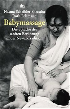 Babymassage. Die Sprache der sanften Berührung in der Newar-Tradition