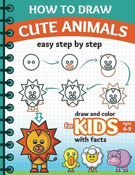 how to draw cute animals: A Step-by-Step Guide to Drawing and coloring cute animals in easy and fun way ,with fun facts for kids