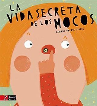 La Vida Secreta de Los Mocos