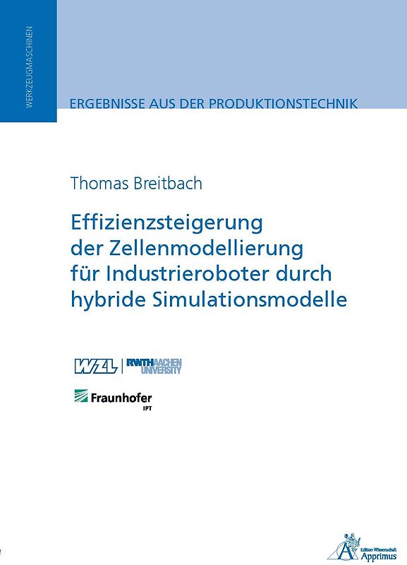 Effizienzsteigerung der Zellenmodellierung für Industrieroboter durch hybride Simulationsmodelle