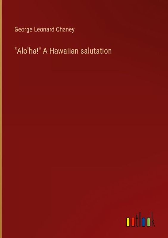 "Alo'ha!" A Hawaiian salutation