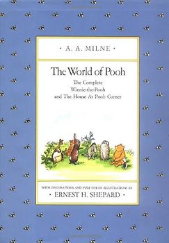 The World of Pooh: The Complete Winnie-the-Pooh and The House at Pooh Corner (Pooh Original Edition) - A. A. Milne