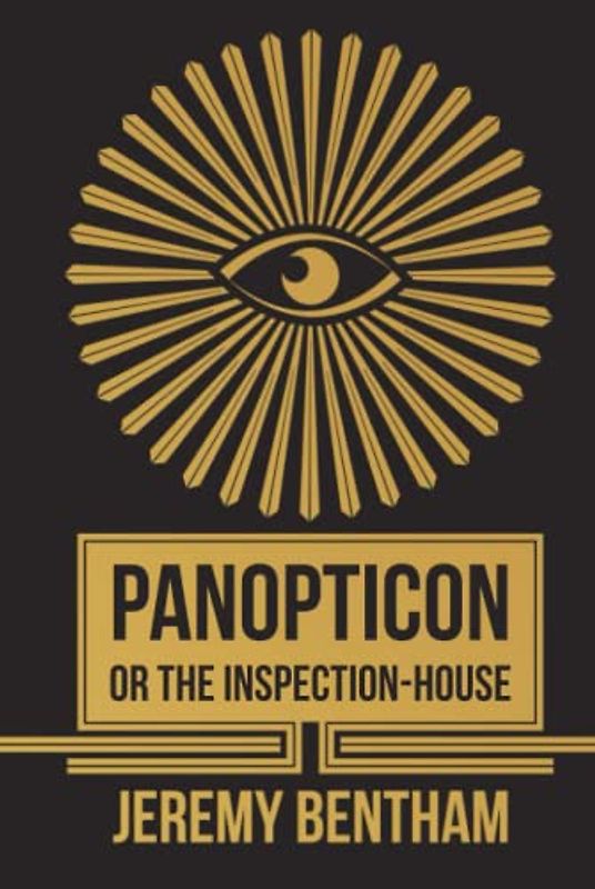 Panopticon: or the Inspection-House