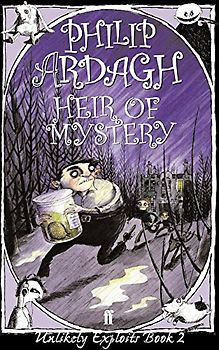 Unlikely Exploits 2: Heir of Mystery - Philip Ardagh