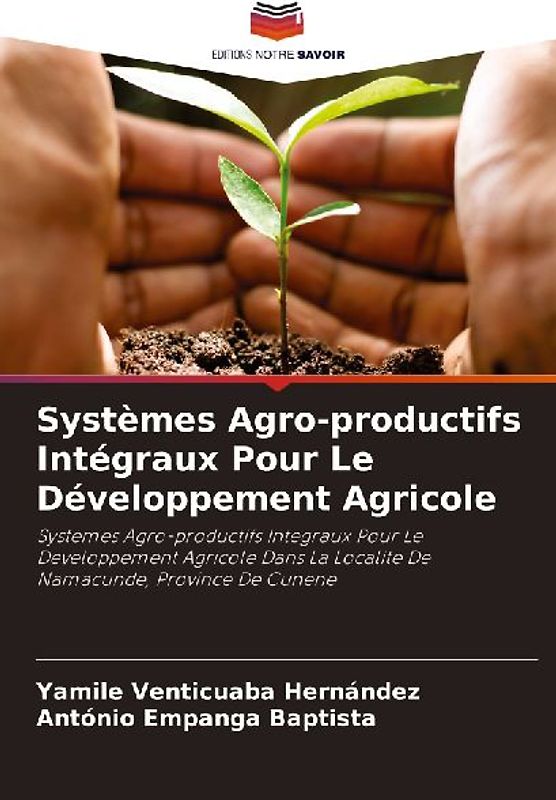 Systèmes Agro-productifs Intégraux Pour Le Développement Agricole