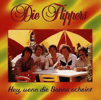 Flippers,Die - Hey,Wenn Die Sonne Scheint