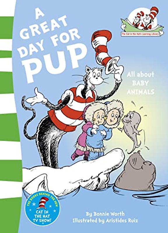 A Great Day for Pup (The Cat in the Hat’s Learning Library)