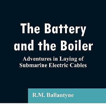 The Battery and the Boiler