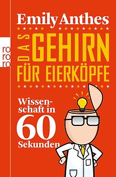 Das Gehirn für Eierköpfe