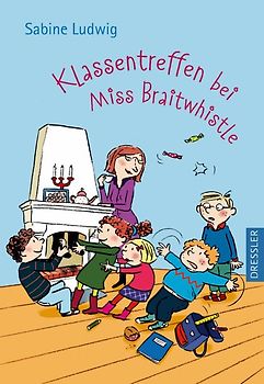 Miss Braitwhistle 4. Klassentreffen bei Miss Braitwhistle