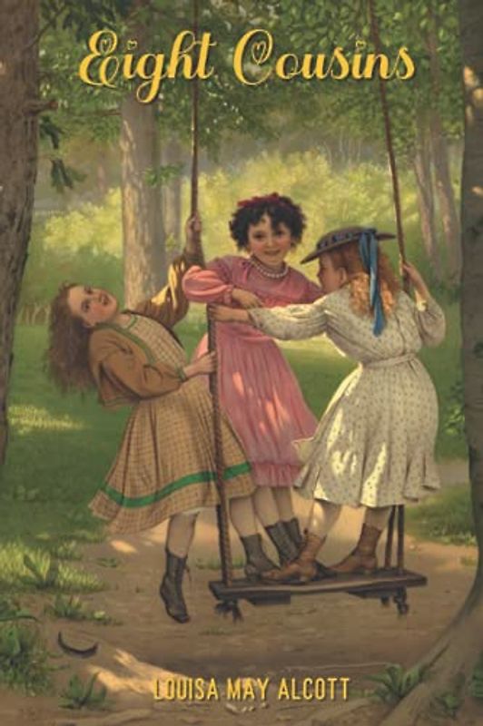 Eight Cousins: Illustrated Edition