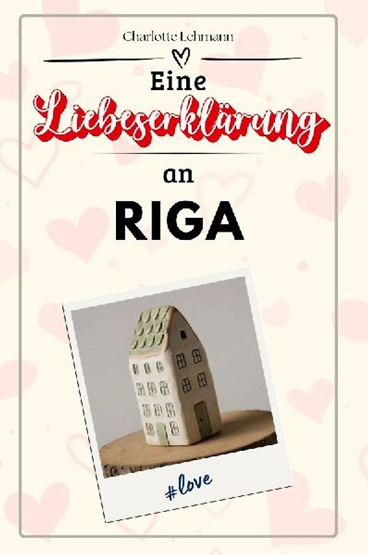 Eine Liebeserklärung an Riga