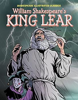 William Shakespeare’s King Lear (Shakespeare Illustrated Classics)
