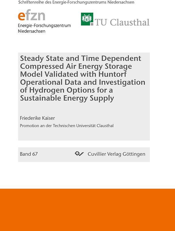 Steady State and Time Dependent Compressed Air Energy Storage Model Validated with Huntorf Operational Data and Investigation of Hydrogen Options for a Sustainable Energy Supply