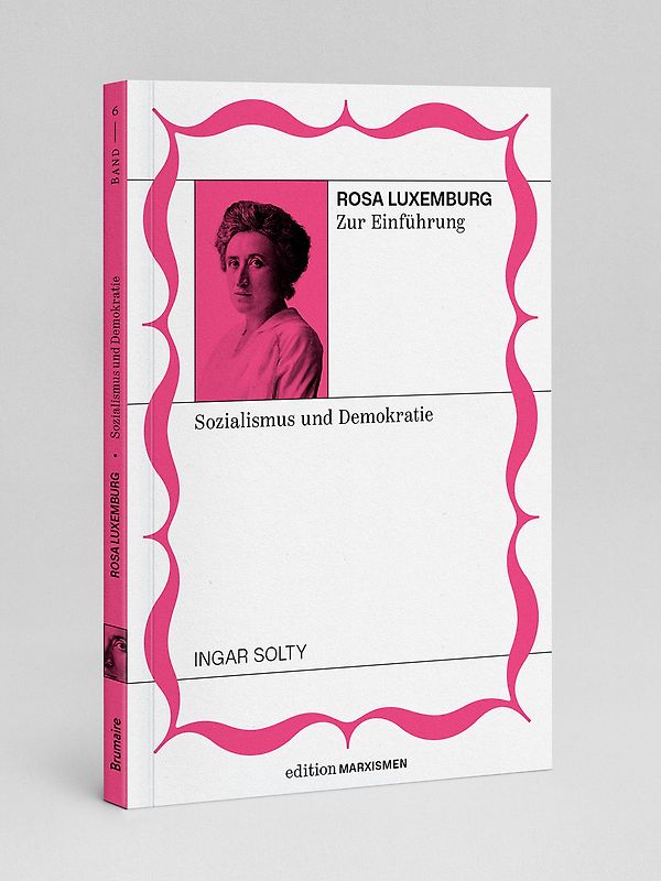Rosa Luxemburg zur Einführung: Sozialismus und Demokratie