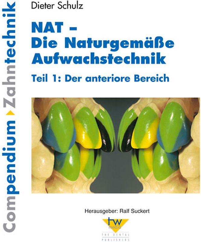 NAT - Naturgemäße Aufwachstechnik. Teil 1: Der anteriore Bereich