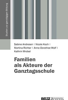 Familien als Akteure der Ganztagsschule