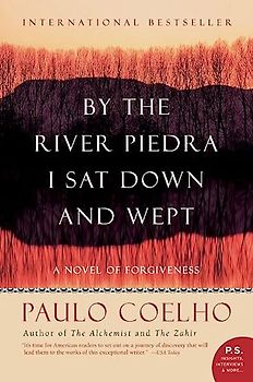 By the River Piedra I Sat Down and Wept - Paulo Coelho