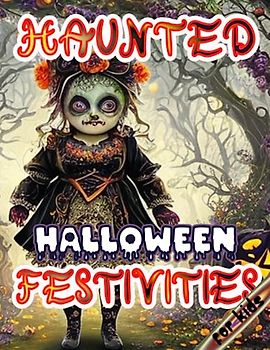 HAUNTED HALLOWEEN FESTIVITIES: A Joyful Coloring Celebration for Kids