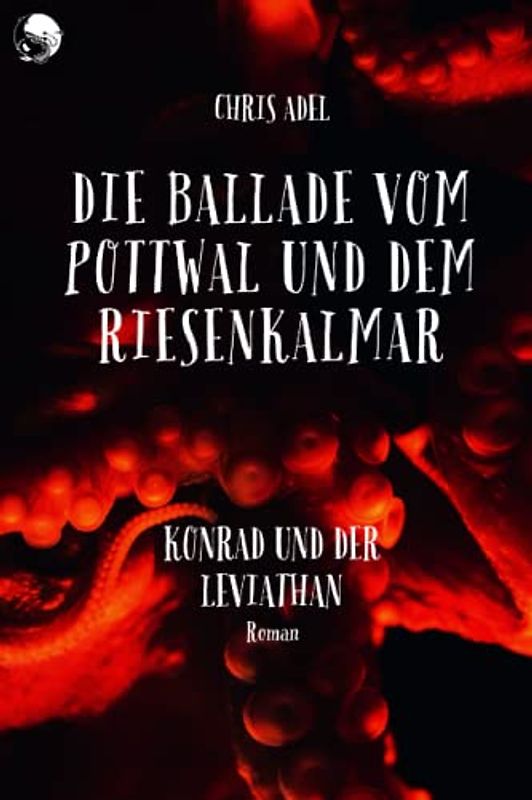 Konrad und der Leviathan: Die Ballade vom Pottwal und dem Riesenkalmar
