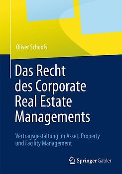Das Recht des Corporate Real Estate Managements