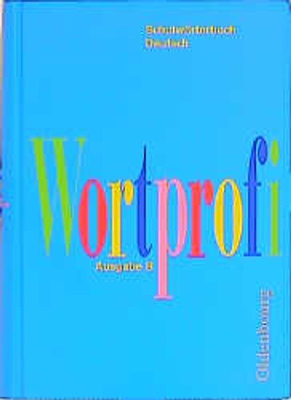 Wortprofi®  Ausgabe B. Schulwörterbuch Deutsch