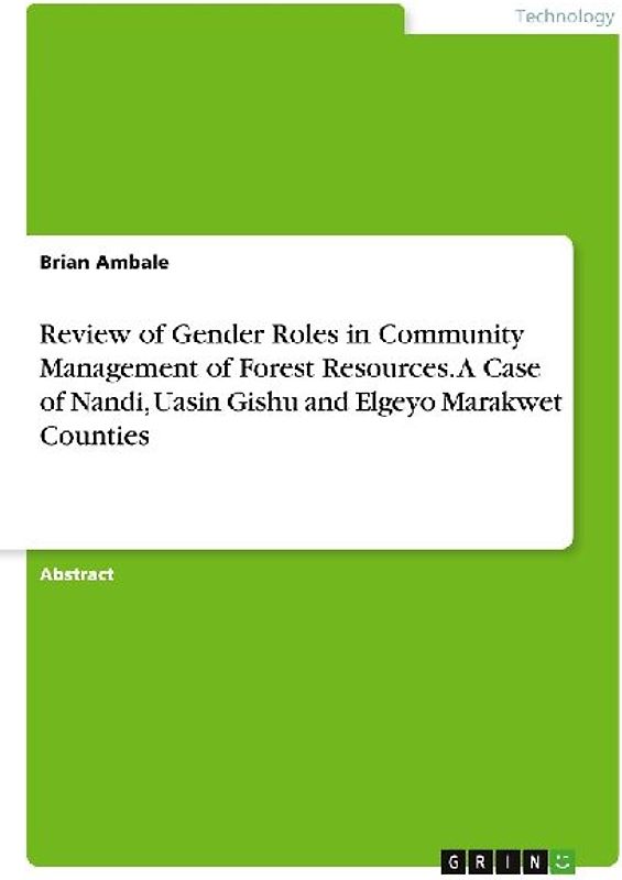 Review of Gender Roles in Community Management of Forest Resources. A Case of Nandi, Uasin Gishu and Elgeyo Marakwet Counties