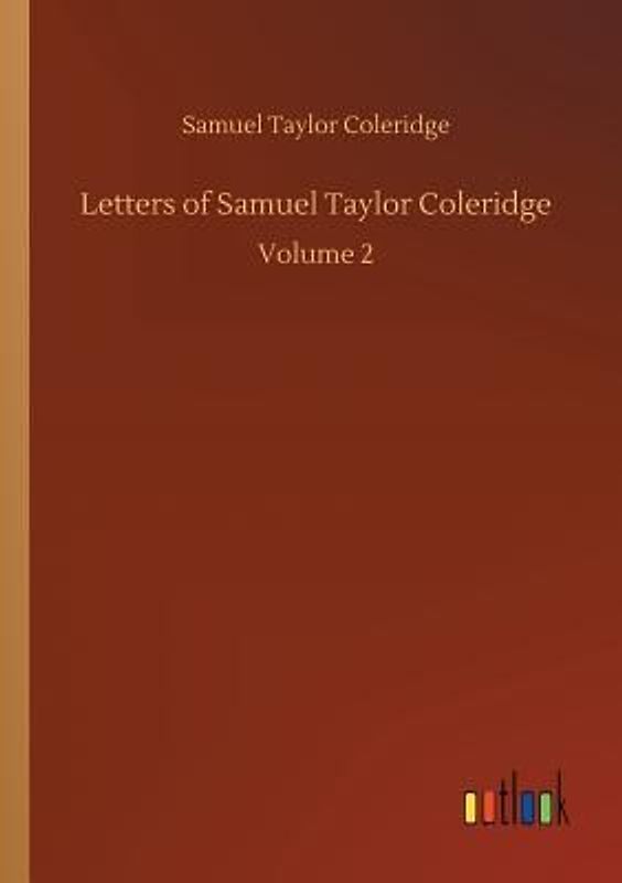 Letters of Samuel Taylor Coleridge
